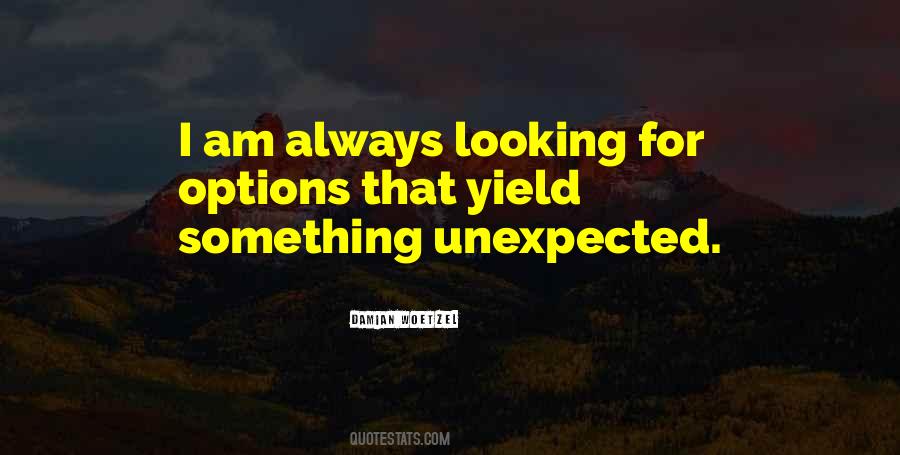 Quotes About Something Unexpected #614751