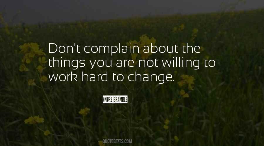 Quotes About Not Willing To Change #115481