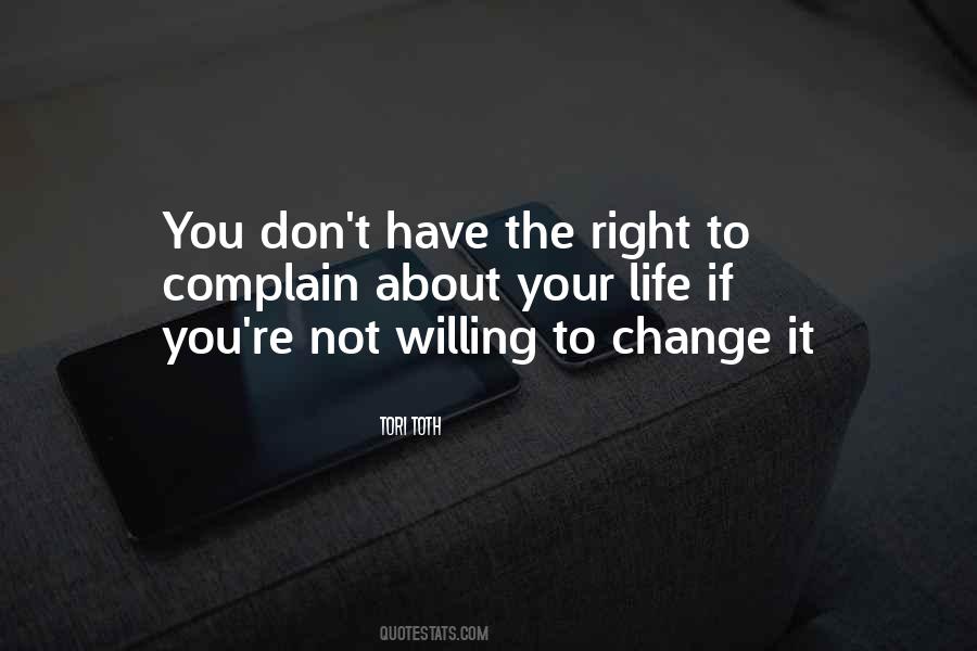 Quotes About Not Willing To Change #1192641