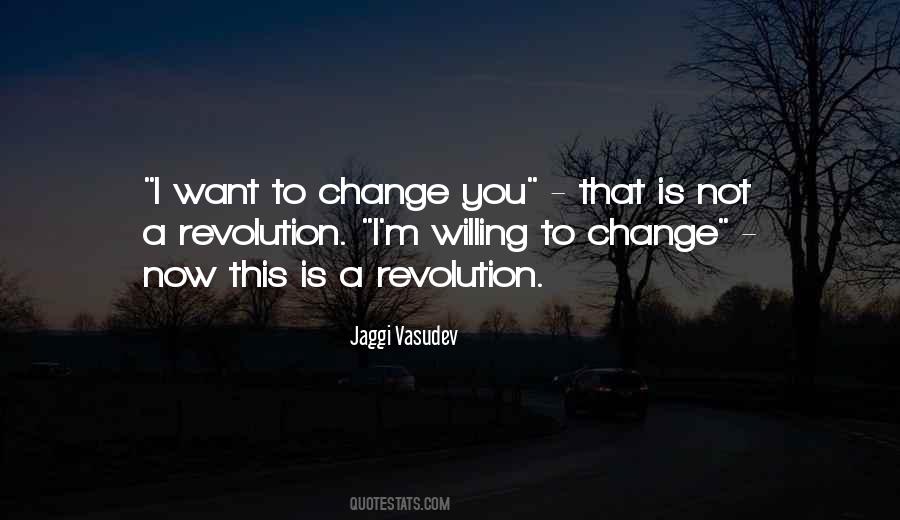 Quotes About Not Willing To Change #1735675