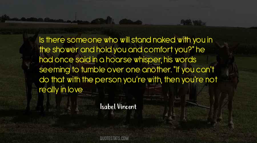 Quotes About Love The One You're With #1608406