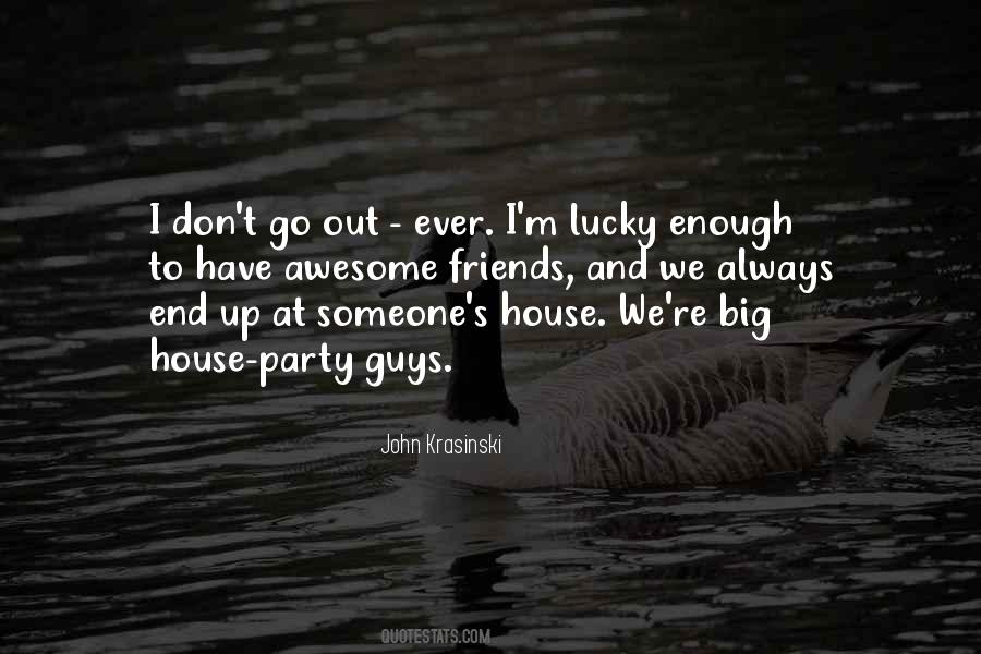 Quotes About Lucky Friends #1139281