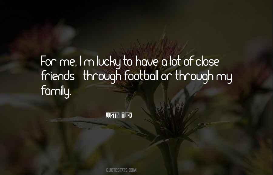 Quotes About Lucky Friends #1399973