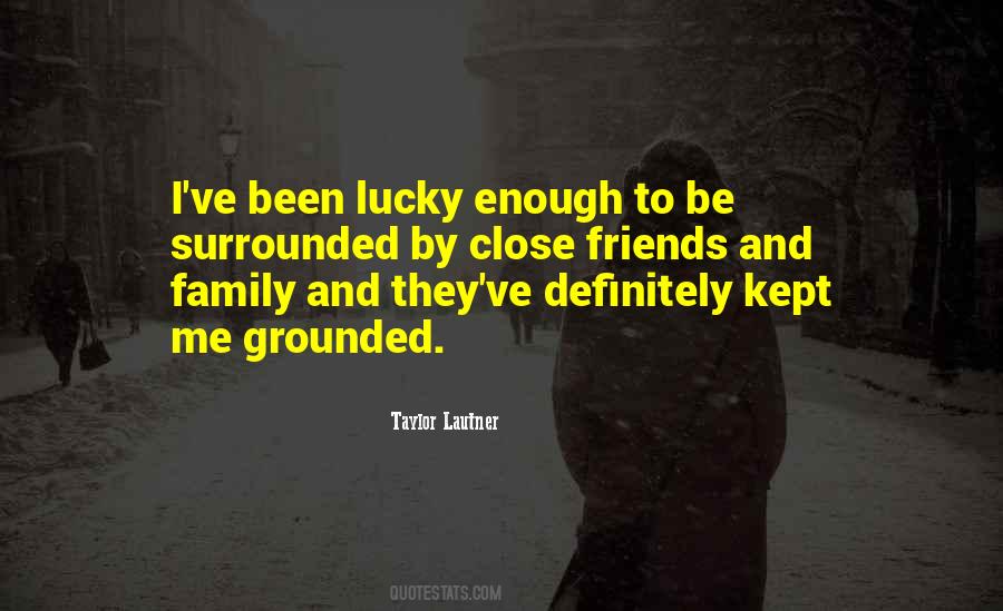 Quotes About Lucky Friends #316524