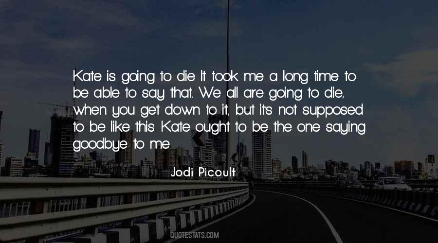 Top 100 Going Down Like Sayings: Famous Quotes & Sayings About Going