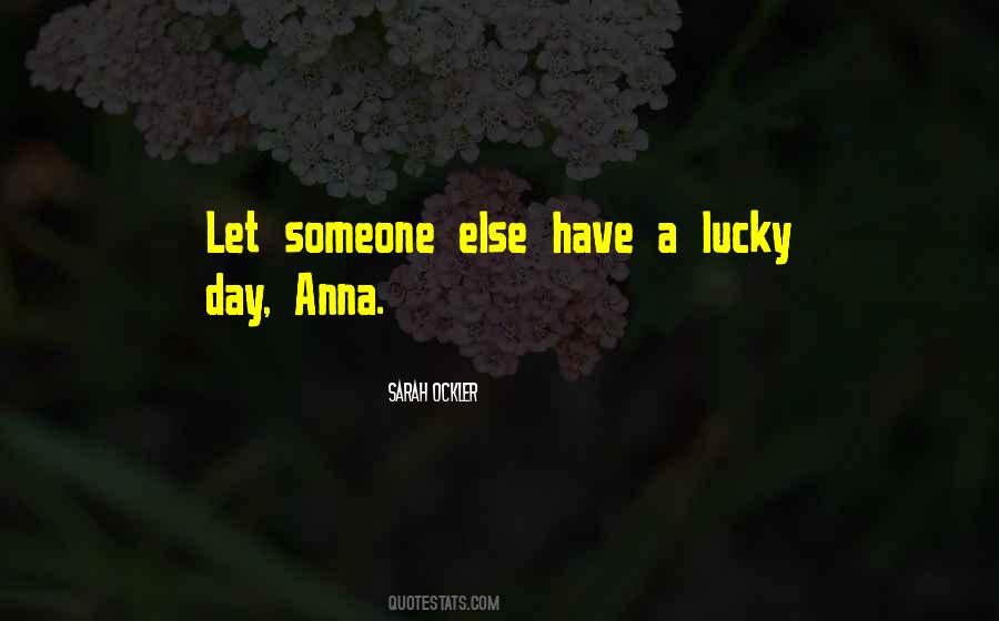Quotes About Lucky Day #1179294