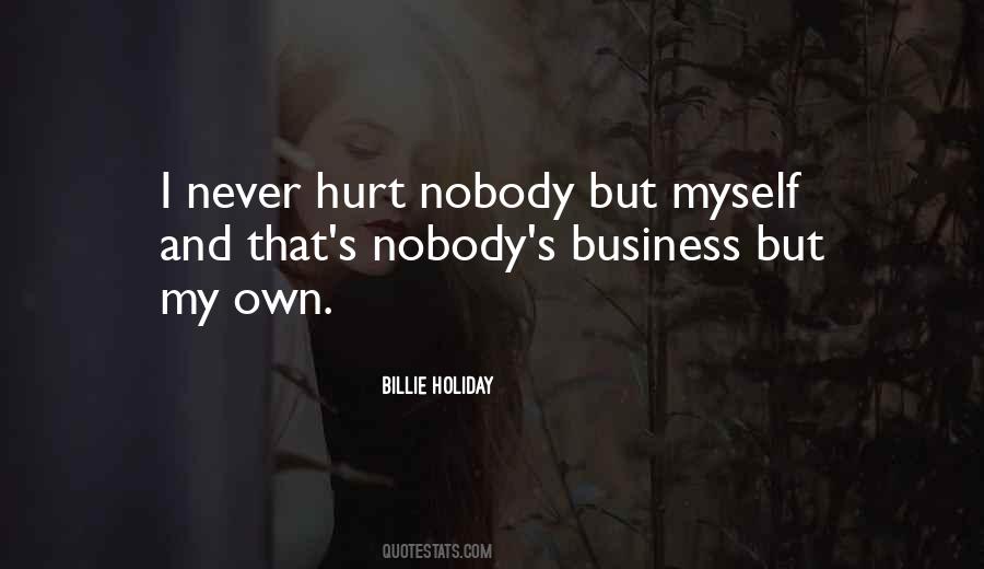 Quotes About Nobody's Business #1484250