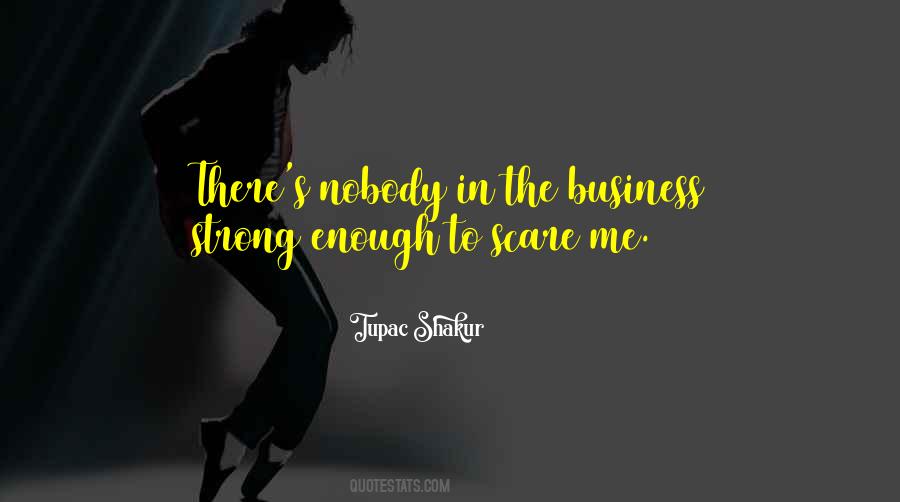 Quotes About Nobody's Business #1650175