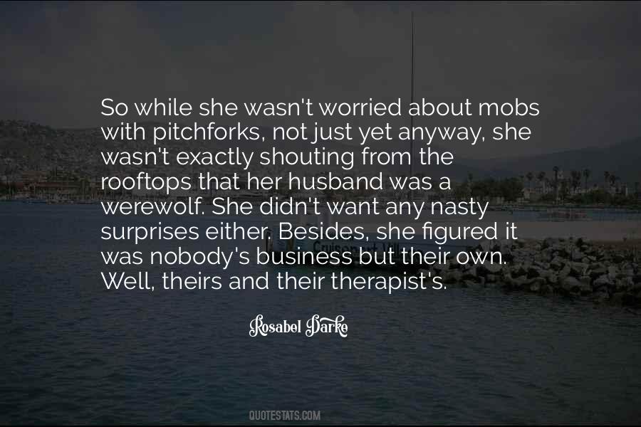 Quotes About Nobody's Business #333772