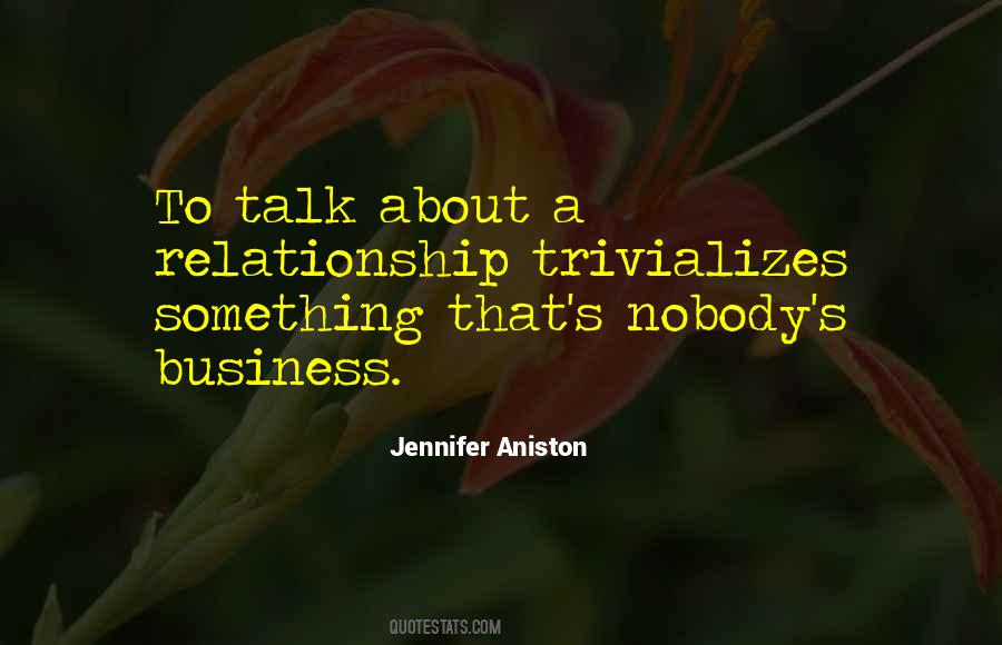Quotes About Nobody's Business #891833
