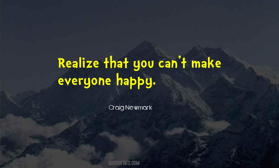 Quotes About Can't Make Everyone Happy #615418