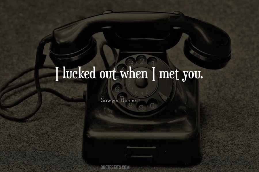 Quotes About I Met You #1583227