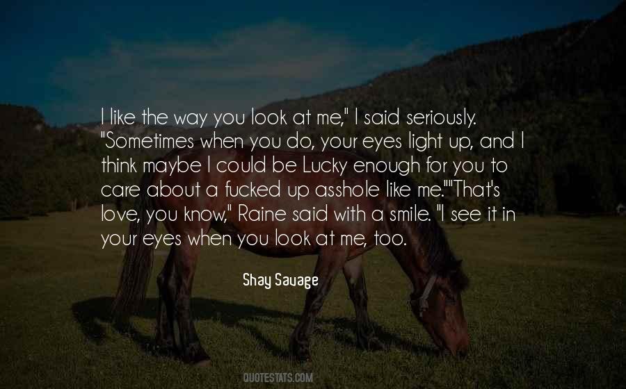 Quotes About When You Look At Me #702506