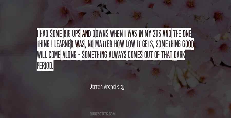 Quotes About Ups And Downs #1730141