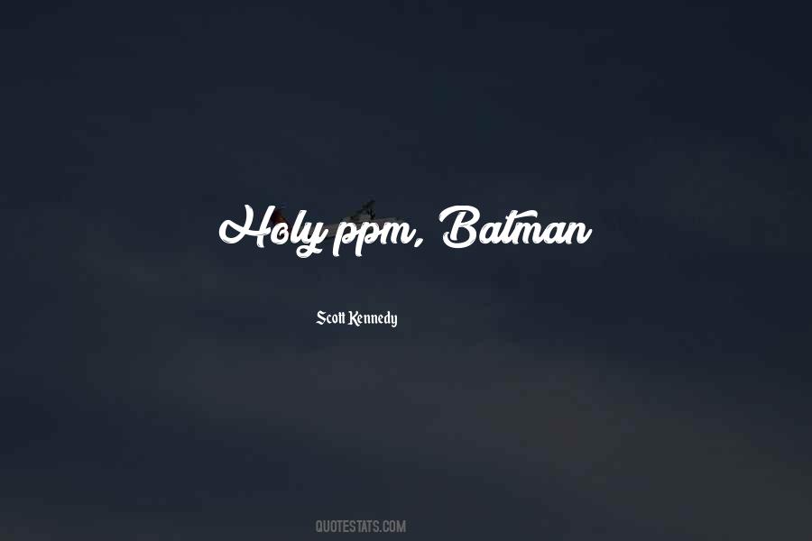 Holy Batman Sayings #305593