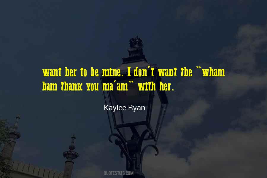 I Want Her Sayings #33190