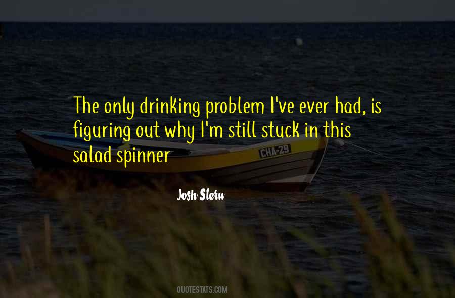 Drinking Problem Sayings #1630500