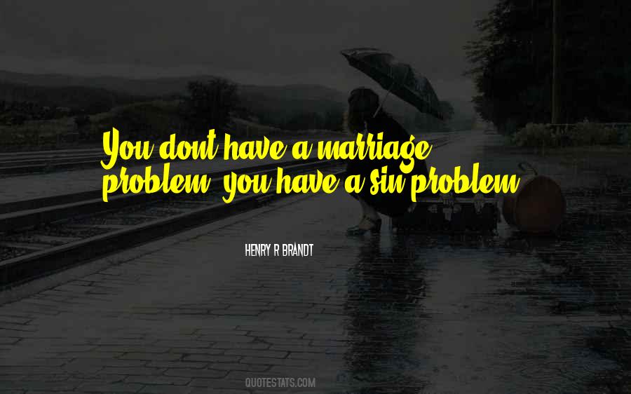 Marriage Problem Sayings #154655