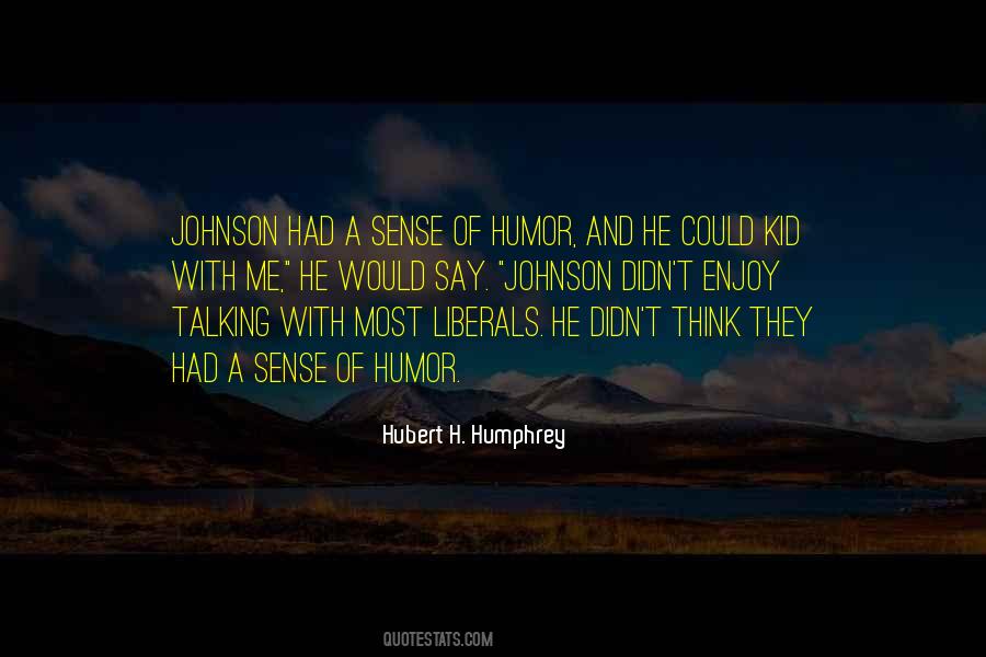 Hubert Humphrey Sayings #1286551