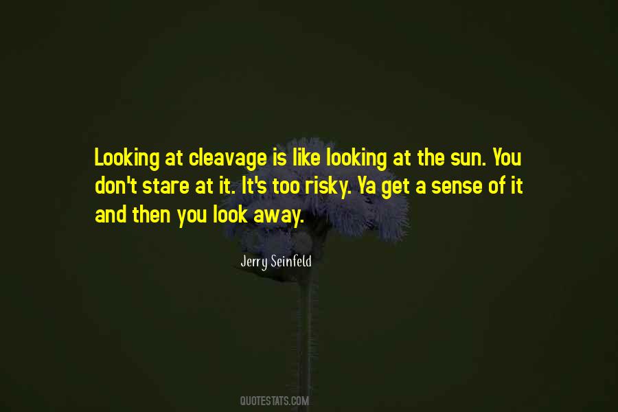 Quotes About Staring Into The Sun #1757002