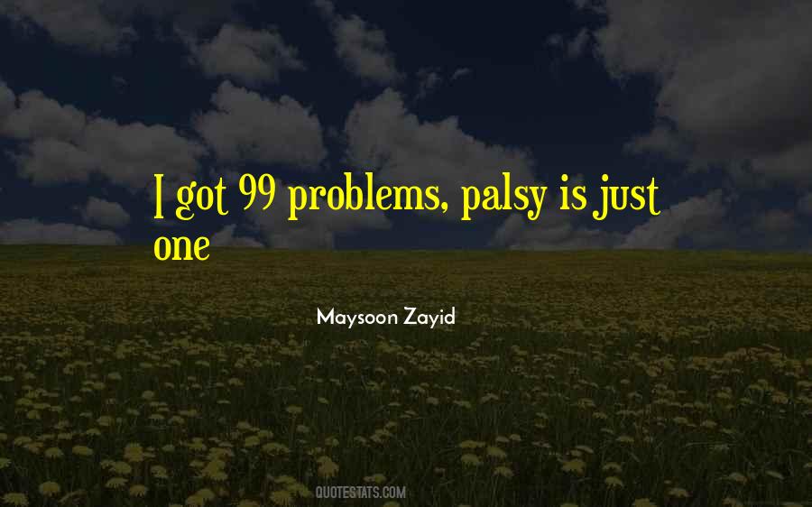 I Got 99 Problems Sayings #319829