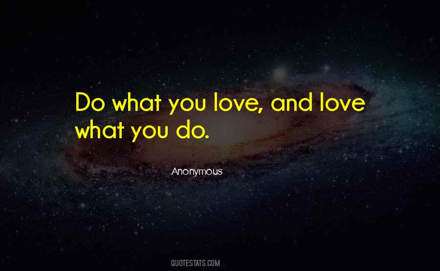 Quotes About Love What You Do #1382757