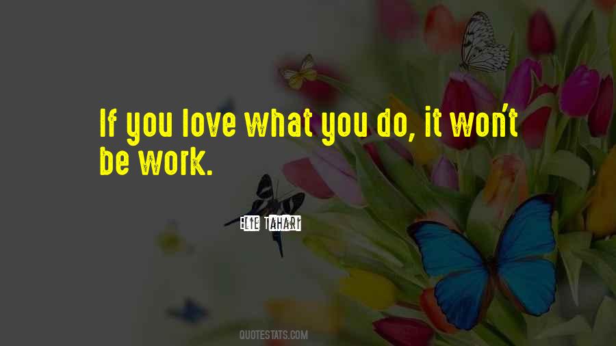 Quotes About Love What You Do #1466981