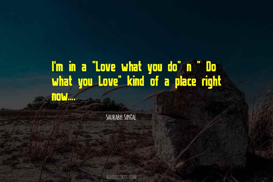 Quotes About Love What You Do #1797217