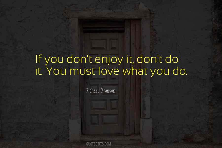 Quotes About Love What You Do #1809193