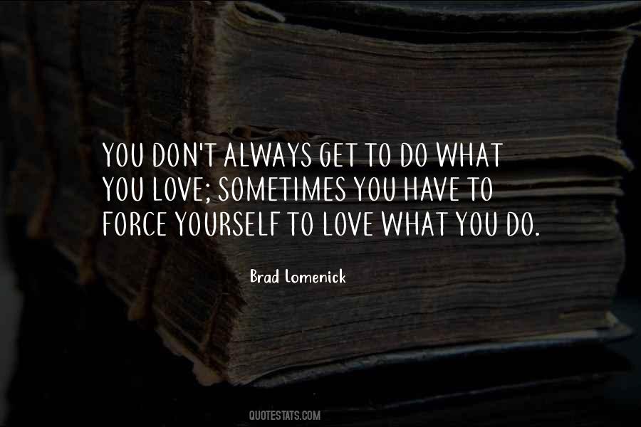 Quotes About Love What You Do #979658