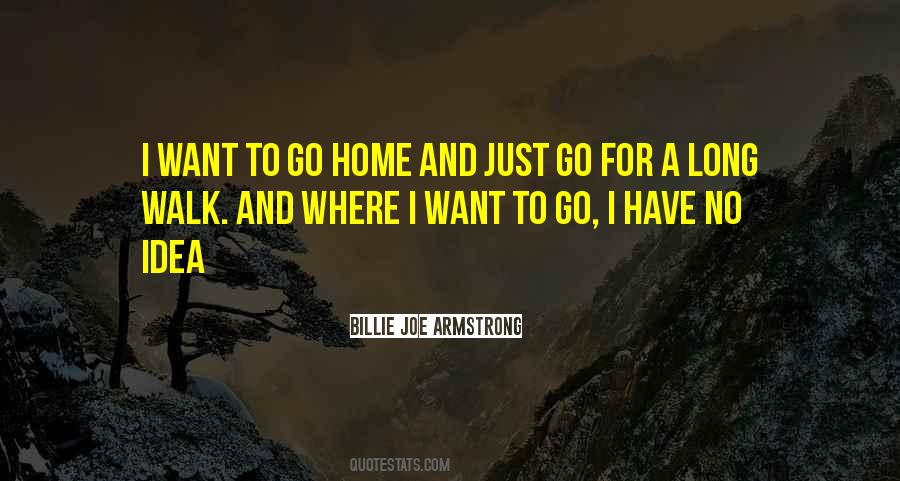 Quotes About Want To Go Home #1463623