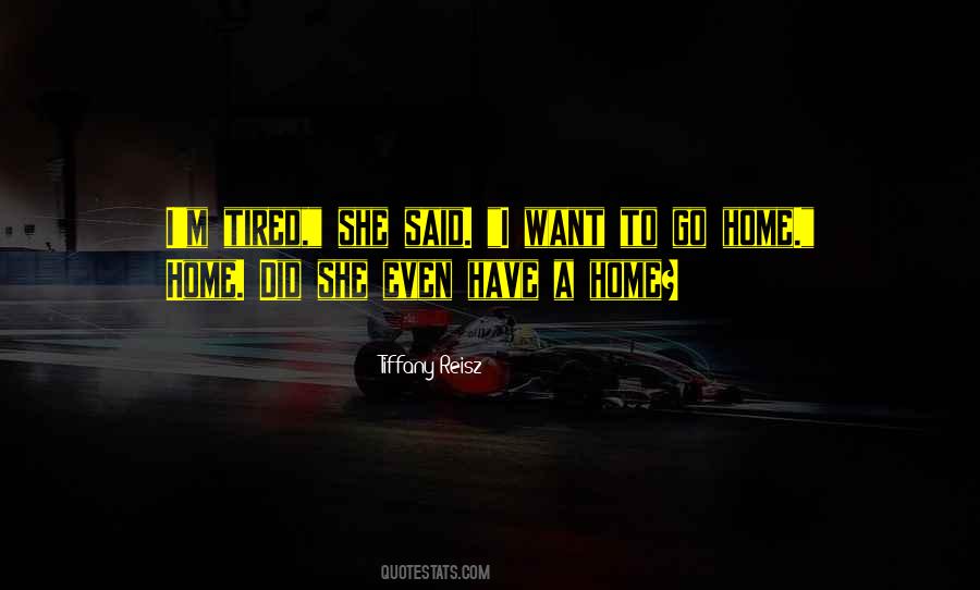 Quotes About Want To Go Home #74179