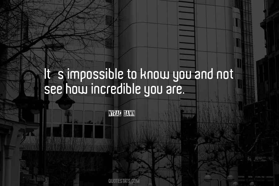 You Are Incredible Sayings #477264