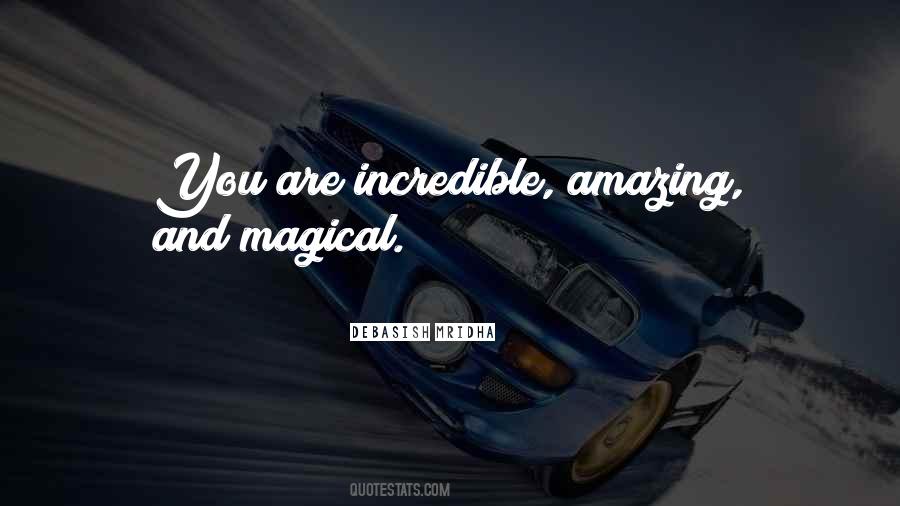 You Are Incredible Sayings #535786