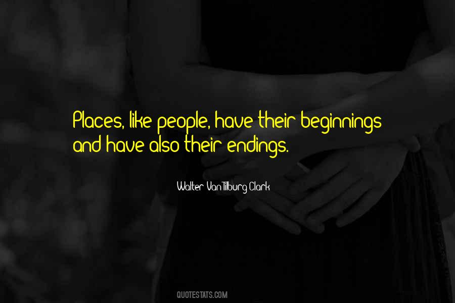 Quotes About Beginnings And Endings #1488639