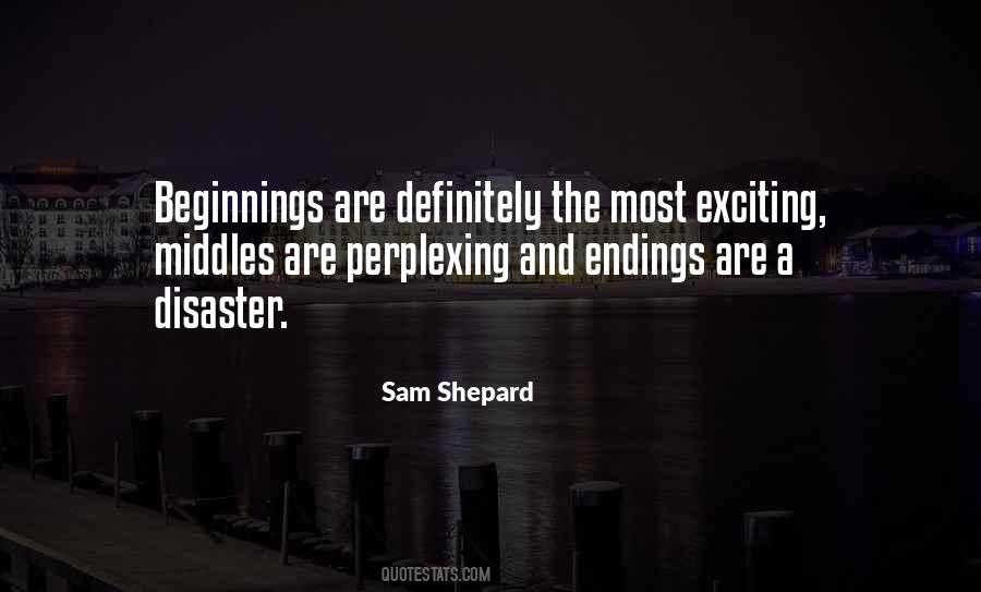 Quotes About Beginnings And Endings #1542438