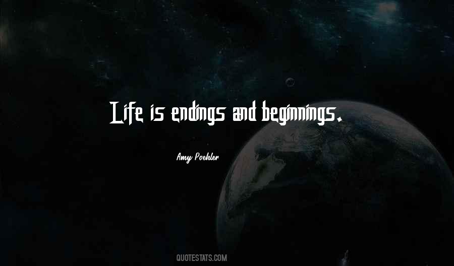 Quotes About Beginnings And Endings #207468