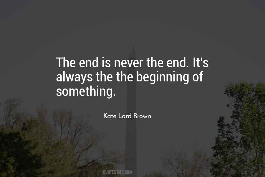 Quotes About Beginnings And Endings #700770