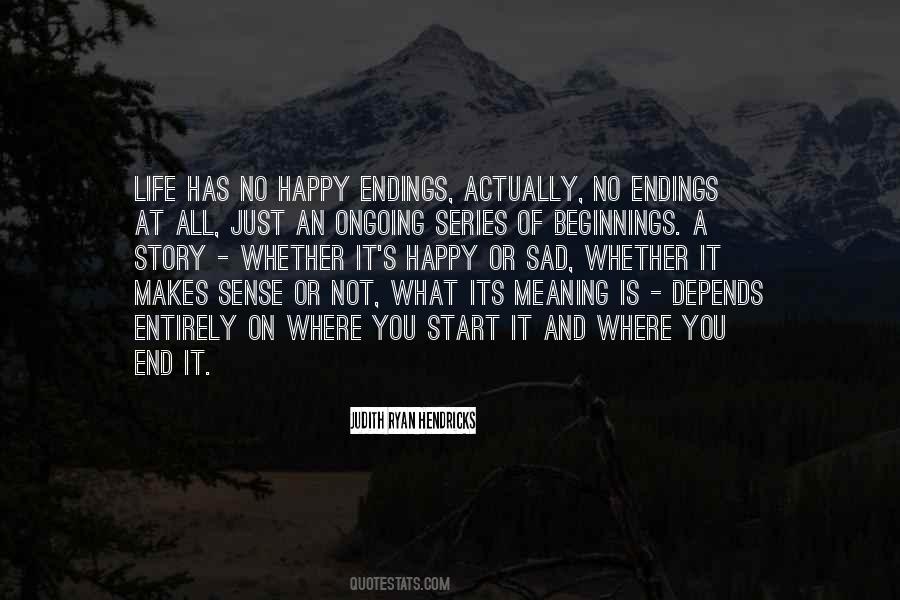 Quotes About Beginnings And Endings #910950