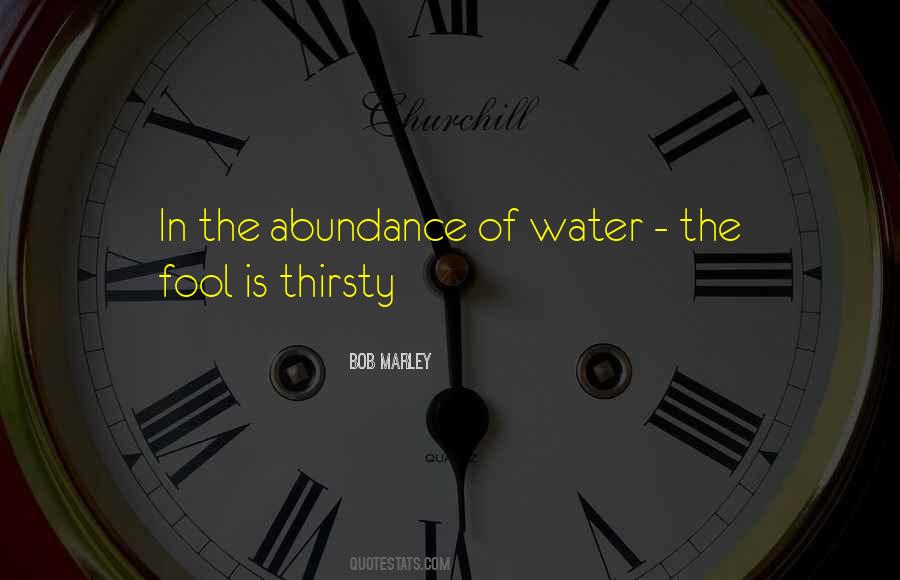 Quotes About Thirsty #1203089