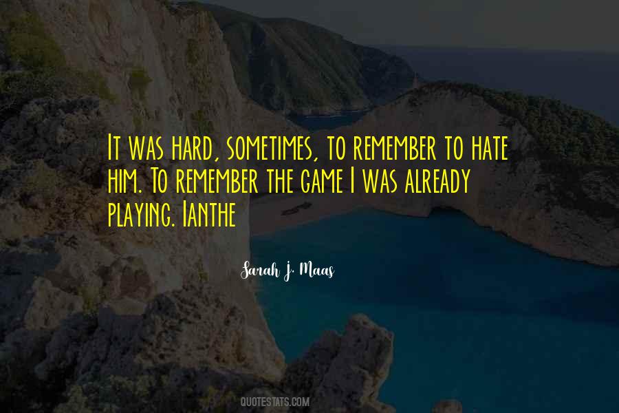 Quotes About Playing Hard #749360 Quotes About Playing Hard #749360