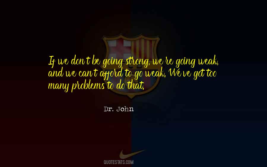 Dr John Sayings #1260616