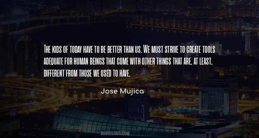 Jose Mujica Sayings #1780858