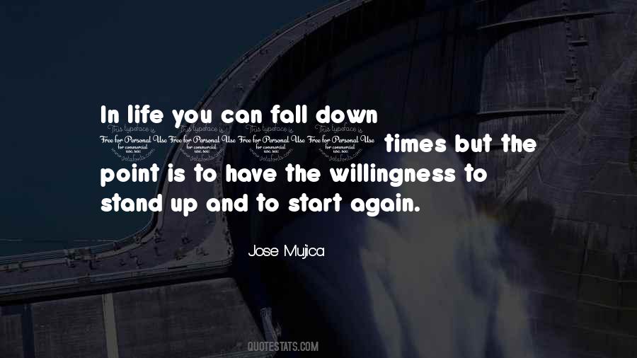 Jose Mujica Quote: “In life you can fall down 1000 times but the point is to