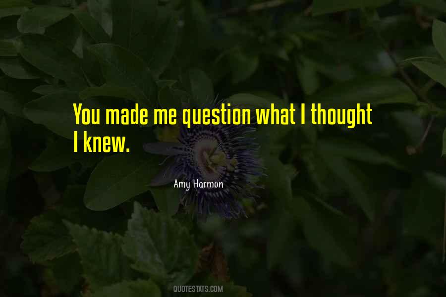 Quotes About I Thought I Knew You #1149630