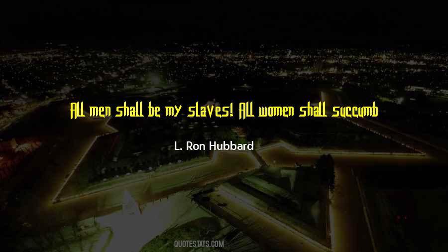 L Ron Hubbard Sayings #391948