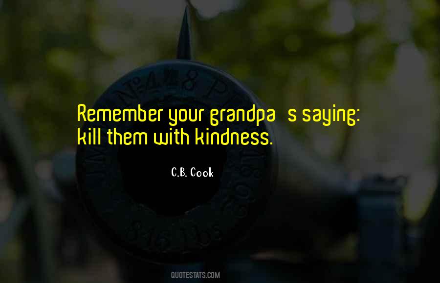 Kill With Kindness Sayings #45147