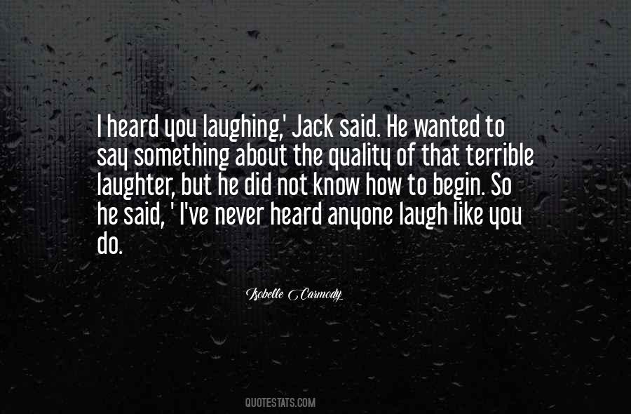 Laughing Jack Sayings #53733