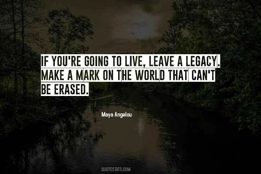 Leave A Legacy Sayings #1324150