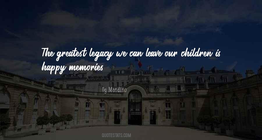 Leave A Legacy Sayings #850940